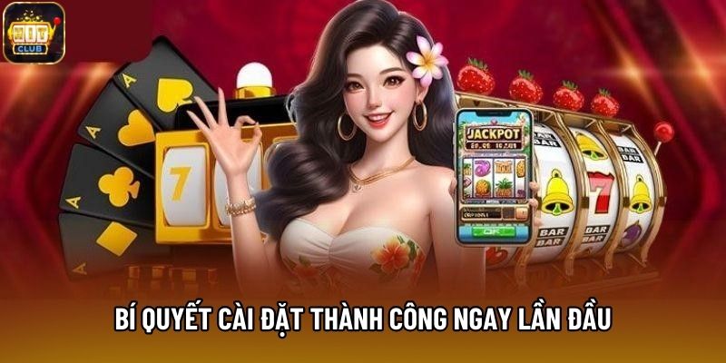 Bí quyết cài đặt thành công ngay lần đầu