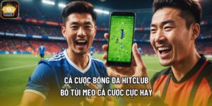 Cá Cược Bóng Đá Hitclub - Bỏ Túi Mẹo Cá Cược Cực Hay