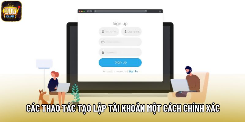 Các thao tác tạo lập tài khoản một cách chính xác