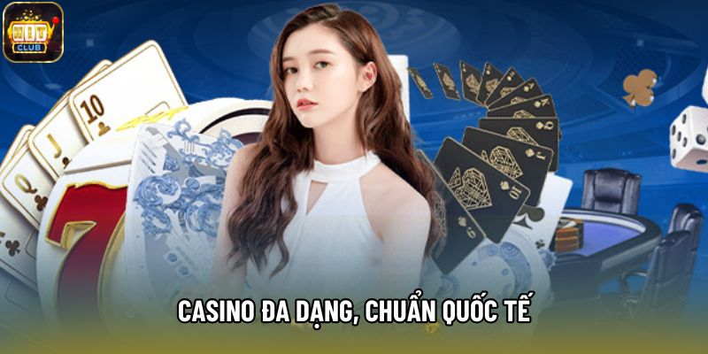 Casino đa dạng, chuẩn quốc tế