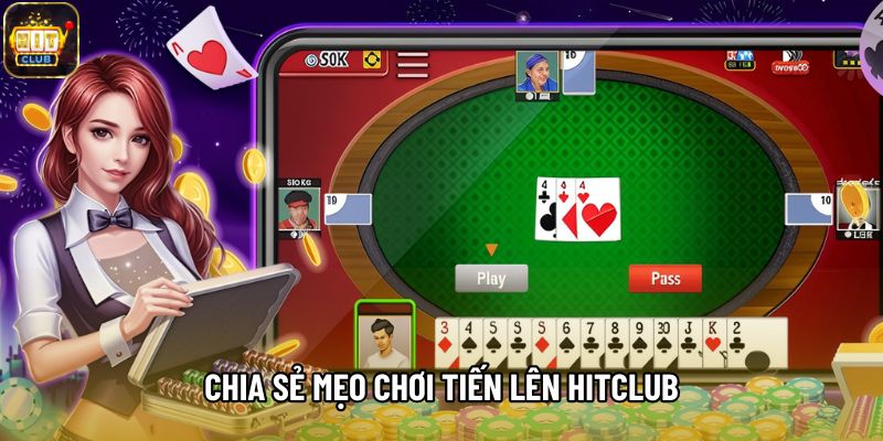 Chia sẻ mẹo chơi tiến lên Hitclub