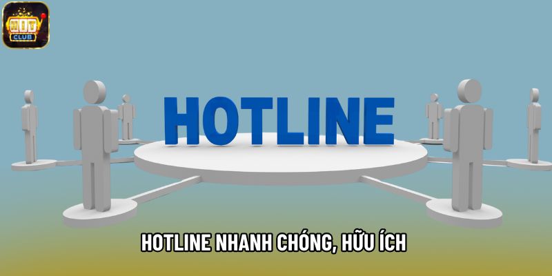 Hotline nhanh chóng, hữu ích