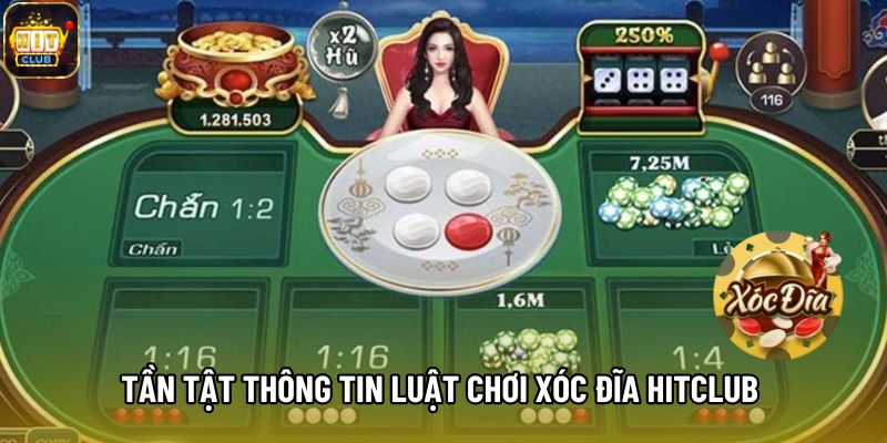 Tần tật thông tin luật chơi Xóc Đĩa Hitclub 