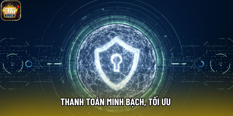 Thanh toán minh bạch, tối ưu